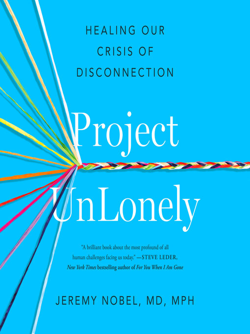 Title details for Project UnLonely by Jeremy Nobel, MD - Available